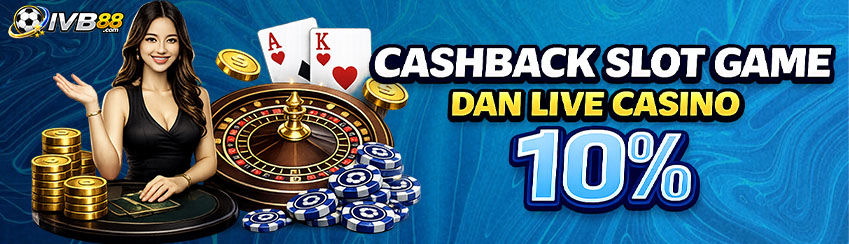 Cashback Slot Game & Live Casino 10%